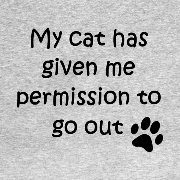 My cat has given me permission to go out by jmtaylor